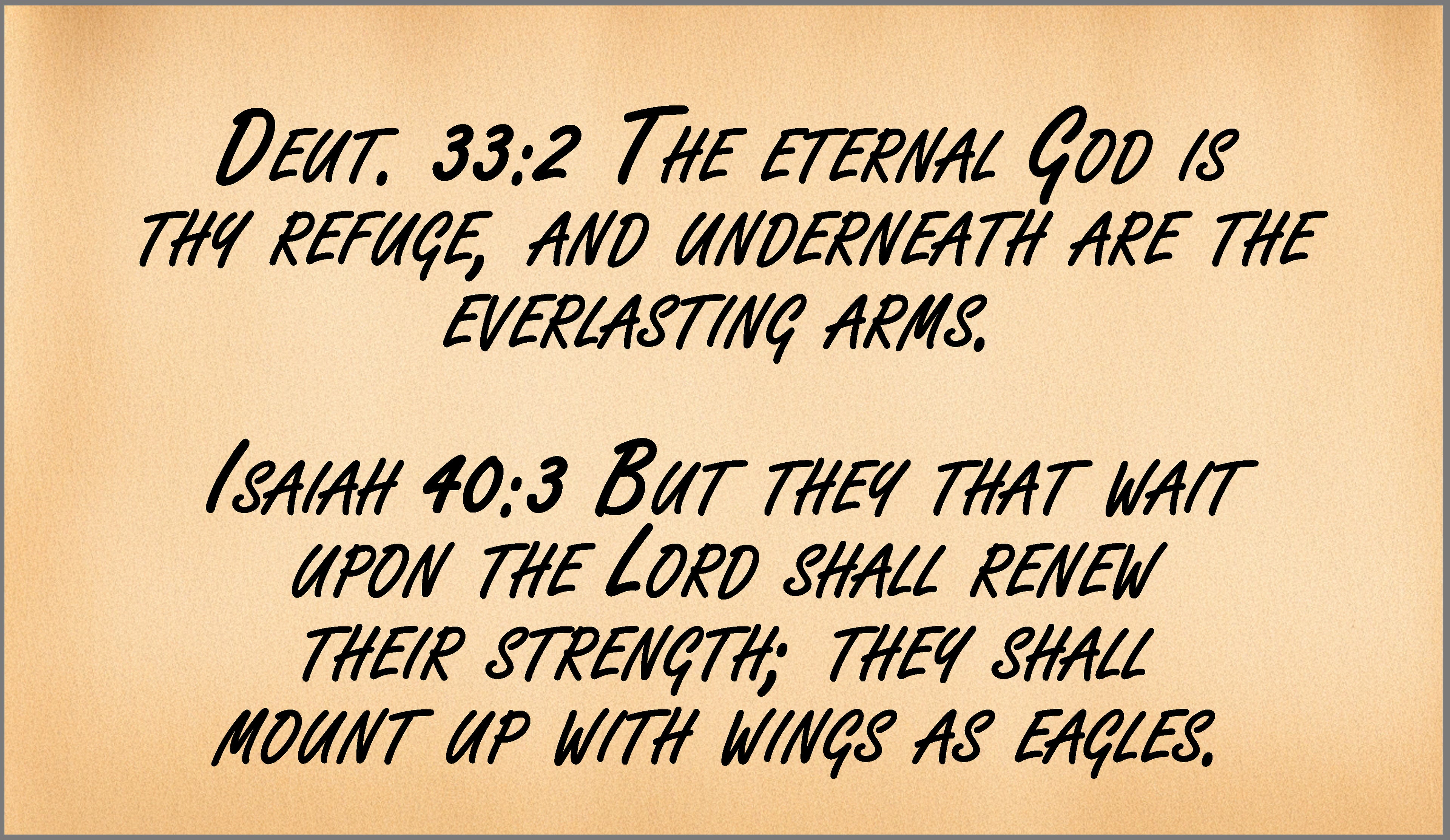 Abiding - Deut. 33:27 and Isiah 40:31